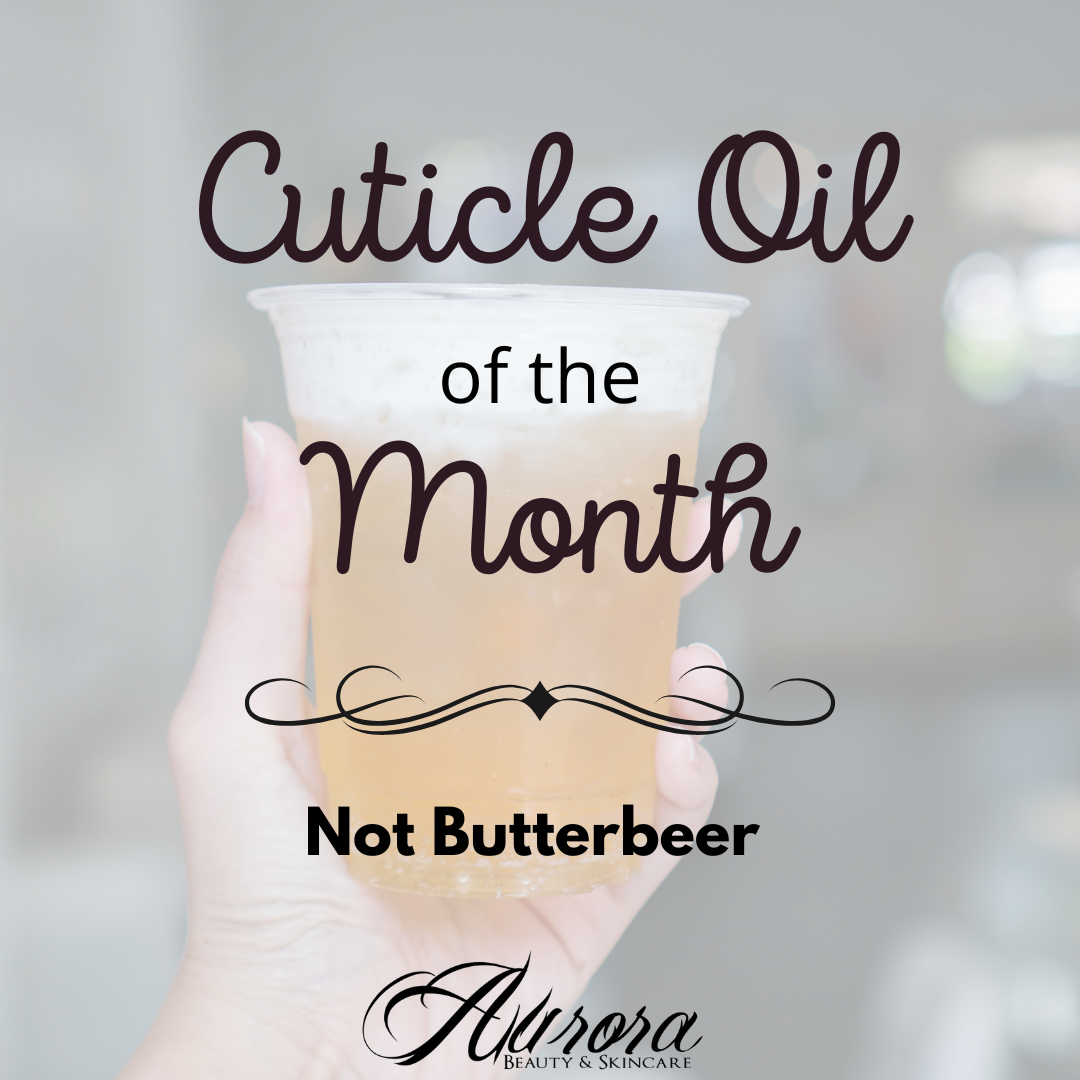 Cuticle Oil of the Month